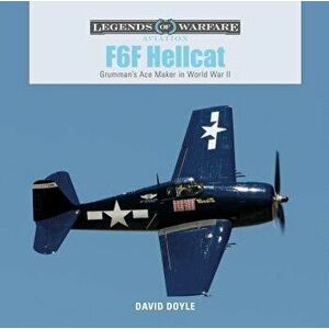 F6F Hellcat: Grumman's Ace Maker in World War II, Hardcover - David Doyle imagine