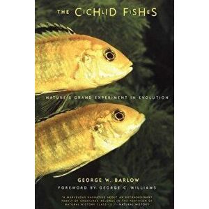 The Cichlid Fishes: Nature's Grand Experiment in Evolution, Paperback - George W. Barlow imagine