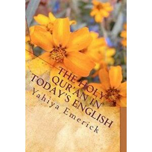 The Holy Qur'an in Today's English, Paperback - Yahiya Emerick imagine