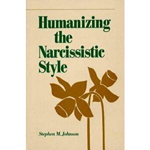 Humanizing the Narcissistic Style, Hardcover - Stephen M. Johnson imagine