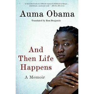 And Then Life Happens, Paperback - Auma Obama imagine