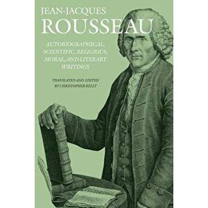 Autobiographical, Scientific, Religious, Moral, and Literary Writings - Jean Rousseau imagine
