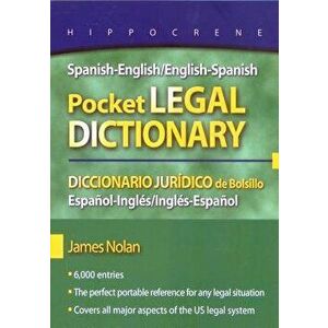 Spanish-English/English-Spanish Pocket Legal Dictionary/Diccionario Juridico de Bolsillo Espanol-Ingles/Ingles-Espanol, Paperback - James Nolan imagine