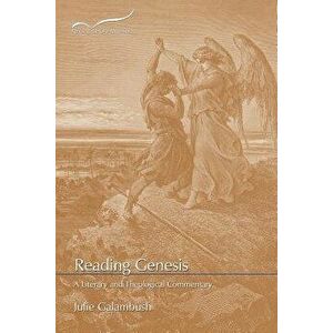 Reading Genesis: A Literary and Theological Commentary, Paperback - Julie Galambush imagine