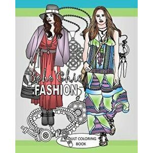 Boho Chic Fashion: Adult Coloring Book - Shirley Lise imagine