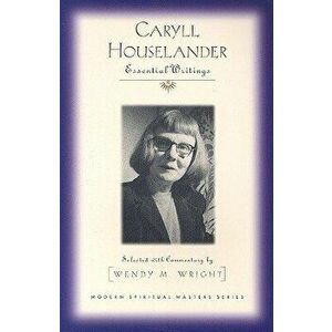 Caryll Houselander: Essential Writings, Paperback - Wendy M. Wright imagine