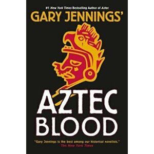 Aztec Blood, Paperback - Gary Jennings imagine