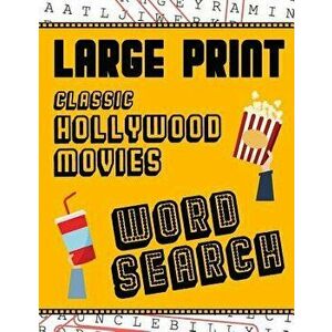 Large Print Classic Hollywood Movies Word Search: With Movie Pictures - Extra-Large, For Adults & Seniors - Have Fun Solving These Hollywood Film Word imagine