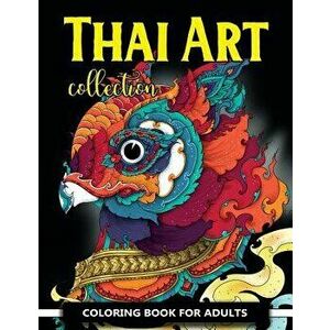 Thai Art Collection Coloring Book for Adults: Animals Coloring Books for Adults Relaxation, Paperback - Vuttipat J imagine