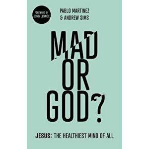 Mad or God?: Jesus: The Healthiest Mind of All - Pablo Martinez imagine