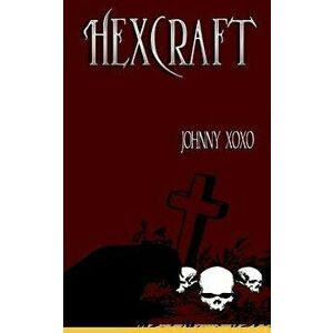 Hexcraft, Paperback - Johnny Xoxo imagine