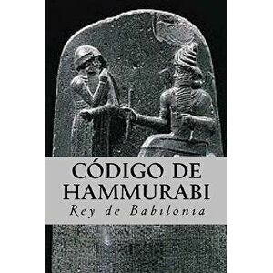 Código de Hammurabi, Paperback - Rey De Babilonia imagine