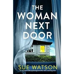 The Woman Next Door: An unputdownable psychological thriller with a stunning twist, Paperback - Sue Watson imagine