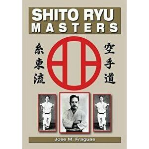 Shito Ryu Masters, Paperback - Jose M. Fraguas imagine