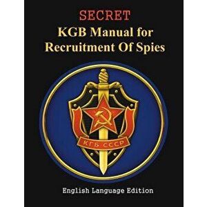 Secret KGB Manual for Recruitment of Spies, Paperback - The Kgb imagine