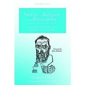 Notes on Bergson and Descartes, Paperback - Charles Peguy imagine