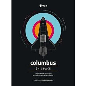 Columbus in Space: A Voyage of Discovery on the International Space Station - Julien Harrod imagine