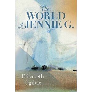 The World of Jennie G., Paperback - Elisabeth Ogilvie imagine