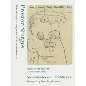 Preston Sturges: The Last Years of Hollywood's First Writer-Director, Paperback - Nick Smedley imagine