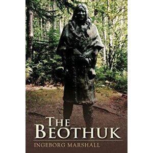 The Beothuk, Paperback - Ingeborg Marshall imagine