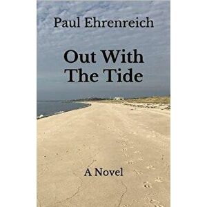 Out With The Tide, Paperback - Paul Ehrenreich imagine