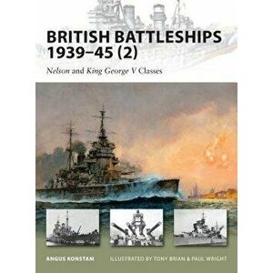 British Battleships 1939-45 (2): Nelson and King George V Classes, Paperback - Angus Konstam imagine