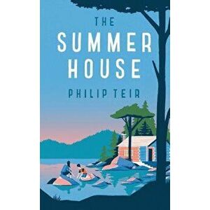The Summer House, Paperback - Philip Teir imagine