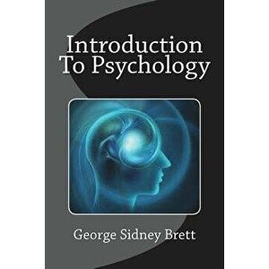 Introduction to Psychology, Paperback - George Sidney Brett imagine