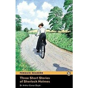 Three Short Stories of Sherlock Holmes, Level 2, Pearson English Readers, Paperback - Arthur Conan Doyle imagine