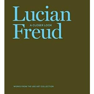 Lucian Freud: A Closer Look - Lucian Freud imagine