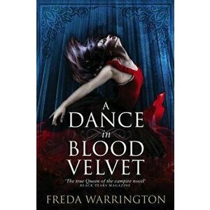 A Dance in Blood Velvet, Paperback - Freda Warrington imagine