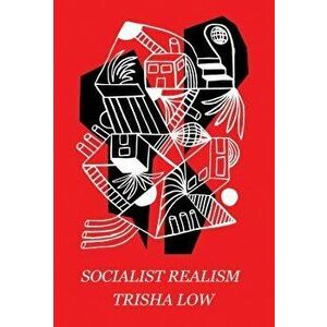 Socialist Realism, Paperback - Trisha Low imagine