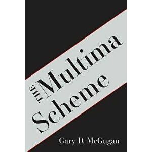 The Multima Scheme, Paperback - Gary D. McGugan imagine