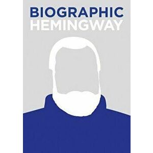 Biographic: Hemingway, Hardcover - Jamie Pumfrey imagine