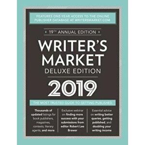 Writer's Market Deluxe Edition 2019: The Most Trusted Guide to Getting Published, Paperback - Robert Lee Brewer imagine
