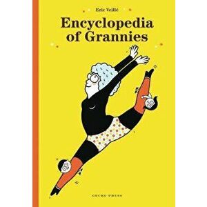 Encyclopedia of Grannies, Hardcover - Eric Veille imagine