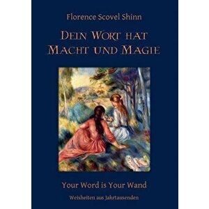 Dein Wort Hat Macht Und Magie, Paperback - Florence Scovel Shinn imagine