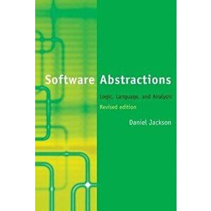 Software Abstractions: Logic, Language, and Analysis, Paperback - Daniel Jackson imagine