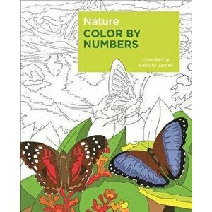 Nature Color by Numbers, Paperback - Felicity James imagine