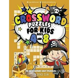 Crossword Puzzles for Kids Ages 4-8: 90 Crossword Easy Puzzle Books, Paperback - Nancy Dyer imagine