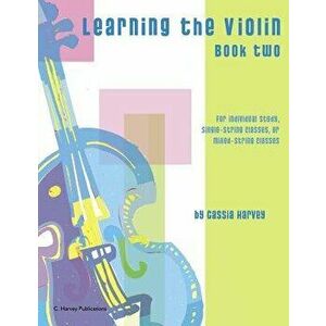 Learning the Violin, Book Two, Paperback - Cassia Harvey imagine