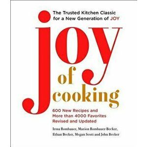 Joy of Cooking: 2019 Edition Fully Revised and Updated, Hardcover - Irma S. Rombauer imagine