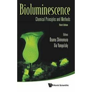 Bioluminescence: Chemical Principles and Methods (3rd Edition), Hardcover - Osamu Shimomura imagine