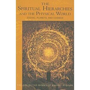 The Spiritual Hierarchies and the Physical World: Zodiac, Planets & Cosmos (Cw 110), Paperback - Rudolf Steiner imagine