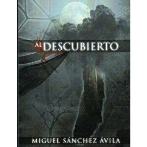 Al Descubierto, Paperback - Miguel Sanchez-Avila imagine