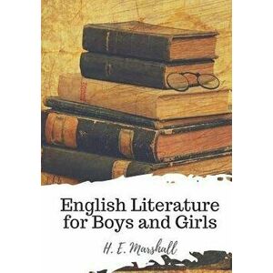 English Literature for Boys and Girls, Paperback - H. E. Marshall imagine