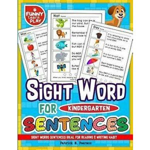 Sight Words Sentences Ideal for Reading & Writing Habit: Kindergarten Sight Words for Progressing the Language Command & Overall Knowledge, Paperback imagine