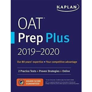 Oat Prep Plus 2019-2020: 2 Practice Tests + Proven Strategies + Online, Paperback - Kaplan Test Prep imagine
