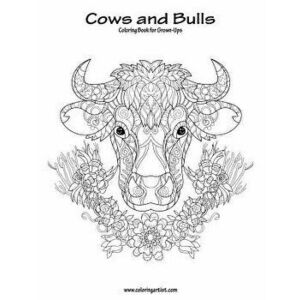Cows and Bulls Coloring Book for Grown-Ups 1, Paperback - Nick Snels imagine