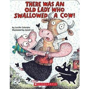 There Was an Old Lady Who Swallowed a Cow!: A Board Book - Lucille Colandro imagine